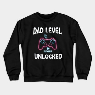 DAD LEVEL UNLOCKED Crewneck Sweatshirt